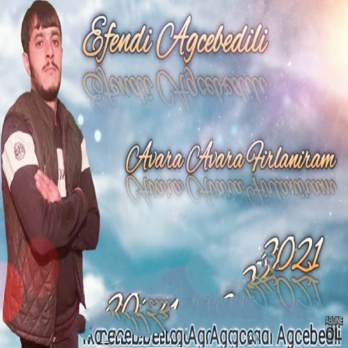 افندی آغجبدیلی آوارا آوارا فیرلانیرام